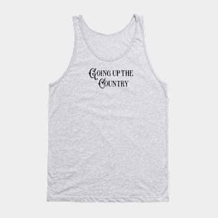 Going up the Country Tank Top